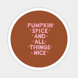 Pumpkin Spice And All Things Nice II Magnet